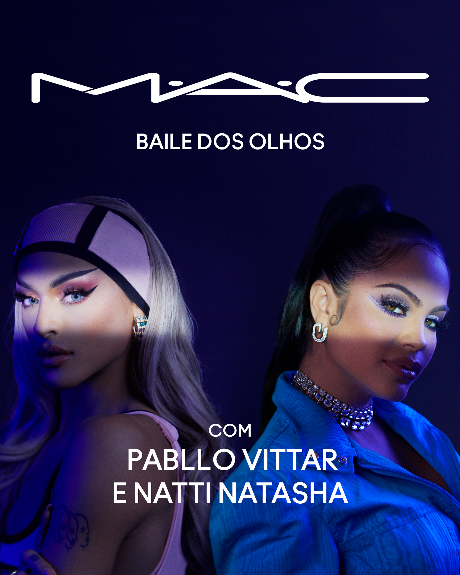 37. MAC_BAILE_DOS_OLHOS_LAUNCH_4x5_CELEBS_POSTER_2_PORT.png